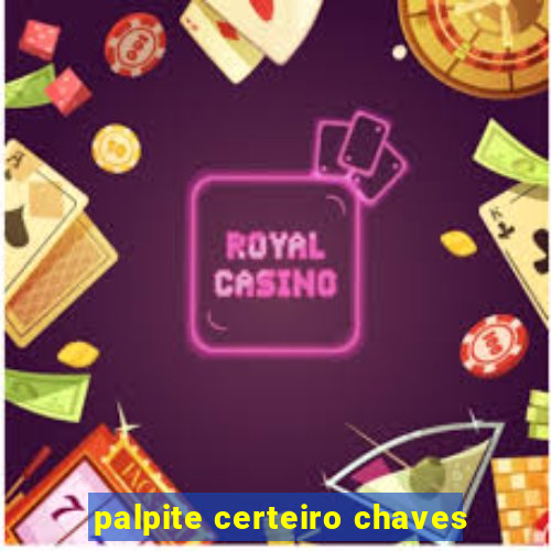 palpite certeiro chaves